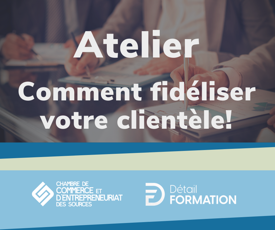 Atelier Comment fidéliser votre clientèle!