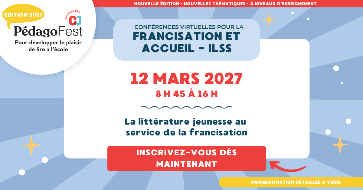 PédagoFest CJ du 12 mars 2027 : La francisation et la littérature jeunesse