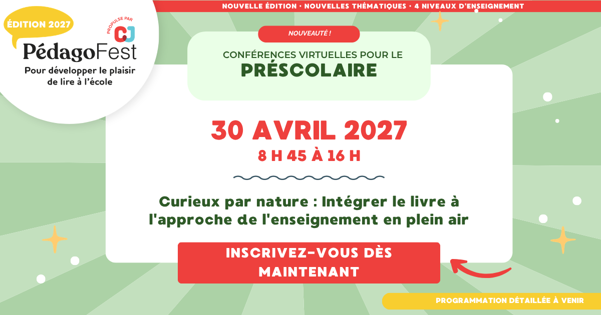 PédagoFest CJ du 30 avril 2027 : Curieux de nature, intégrer le livre à l'approche de l'éducation en plein air au préscolaire