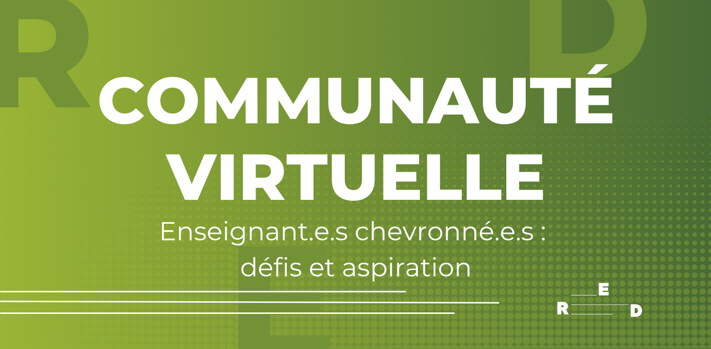 Communauté virtuelle – Enseignant.e.s chevronné.e.s : défis et inspiration