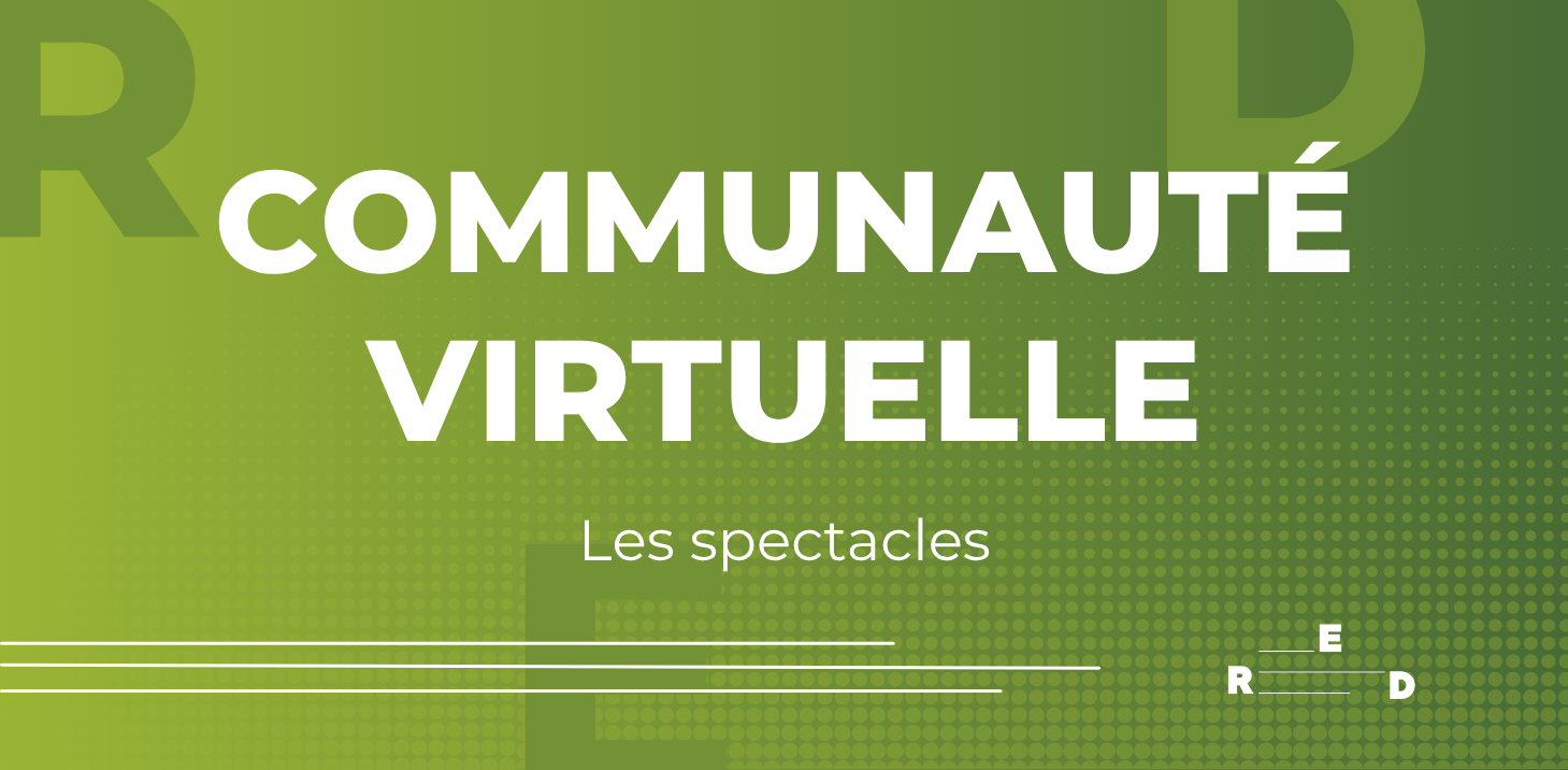 Communauté virtuelle - Les spectacles