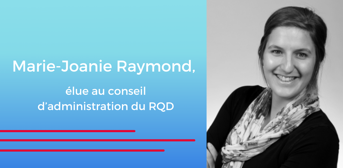 Marie-Joanie Raymond, élue au conseil d’administration du RQD