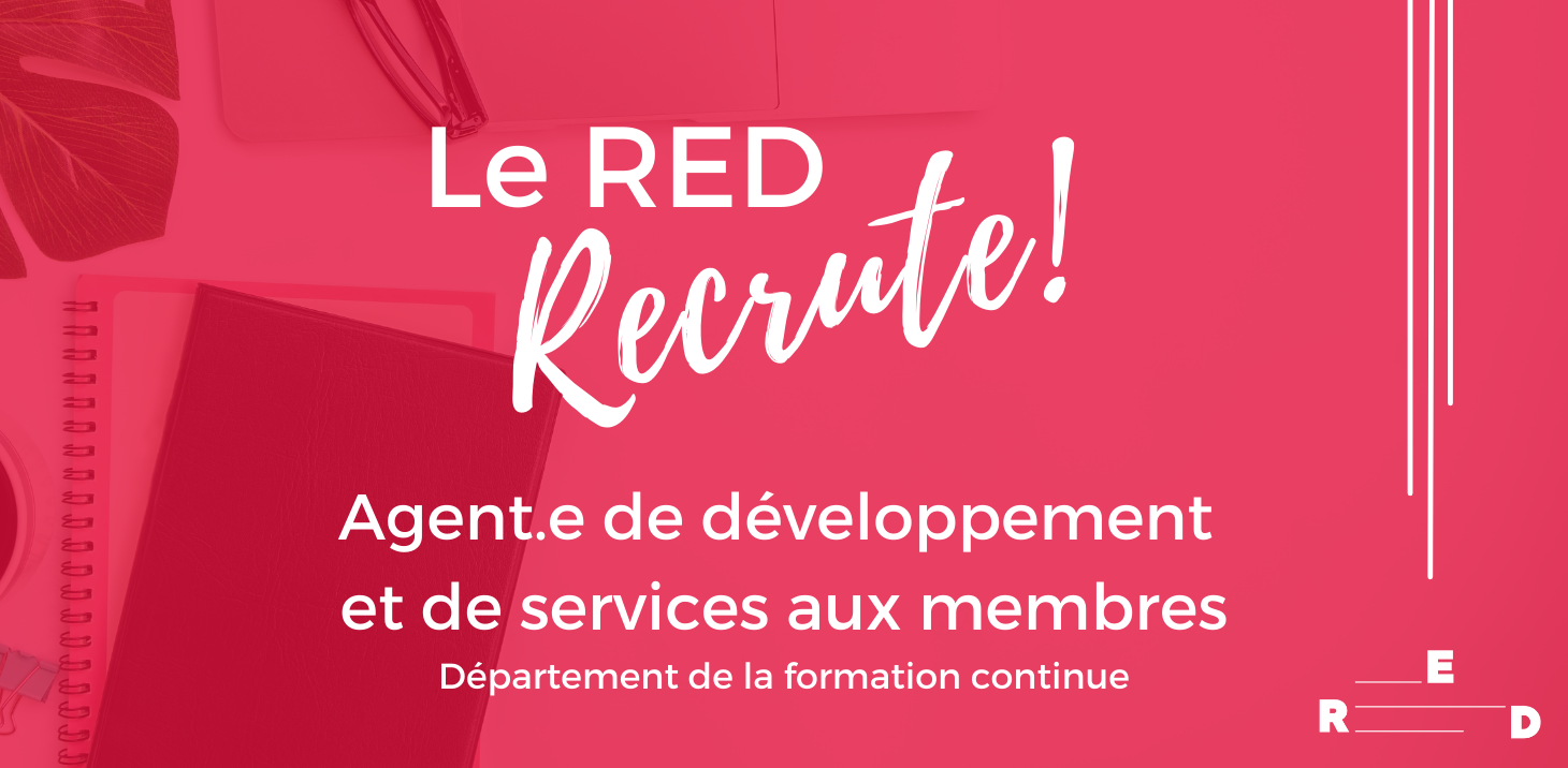 Le RED recrute! Deviens agent.e de développement professionnel et de service aux membres