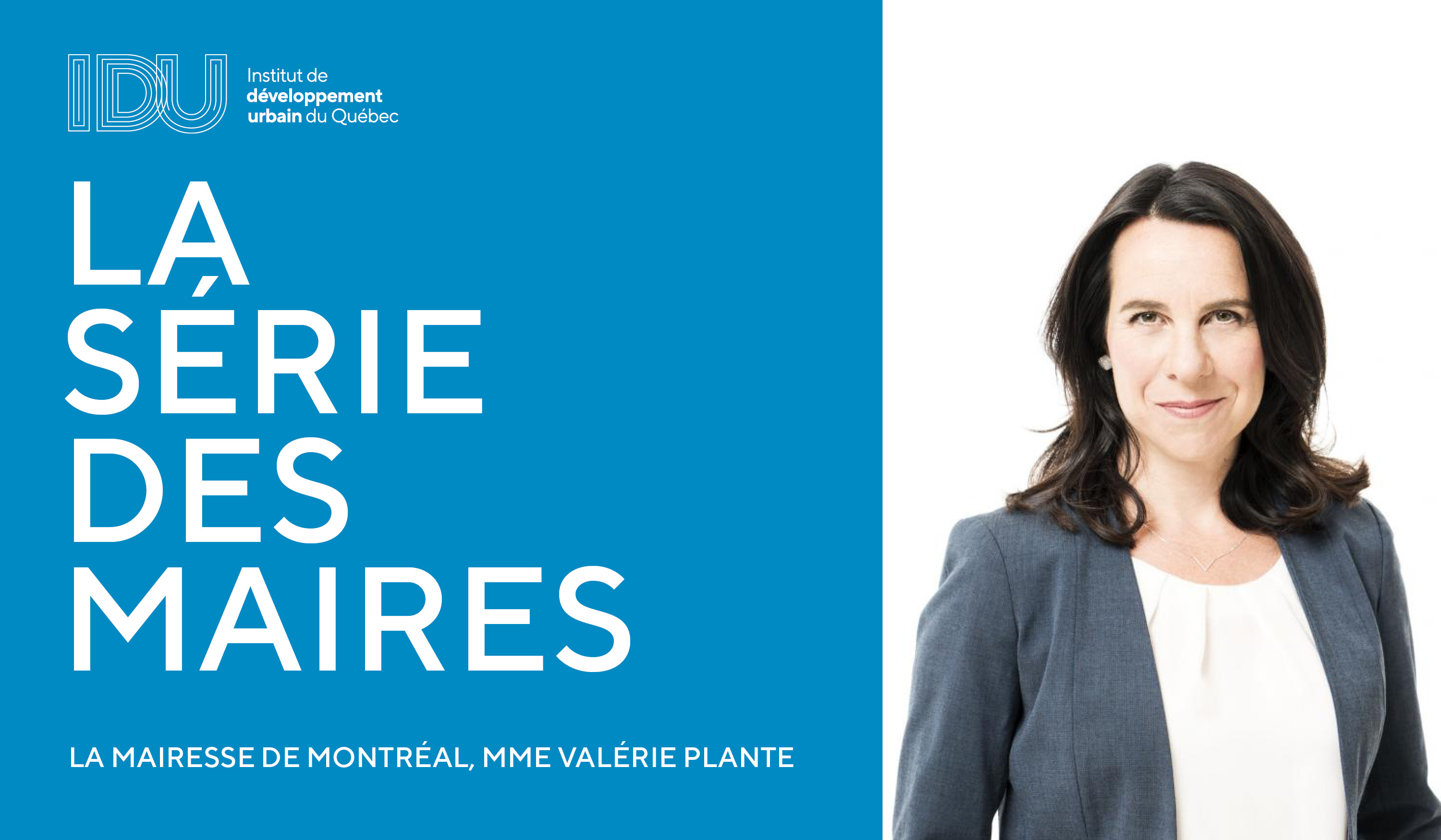 La série des maires - Mme Valérie Plante et la Ville de Montréal