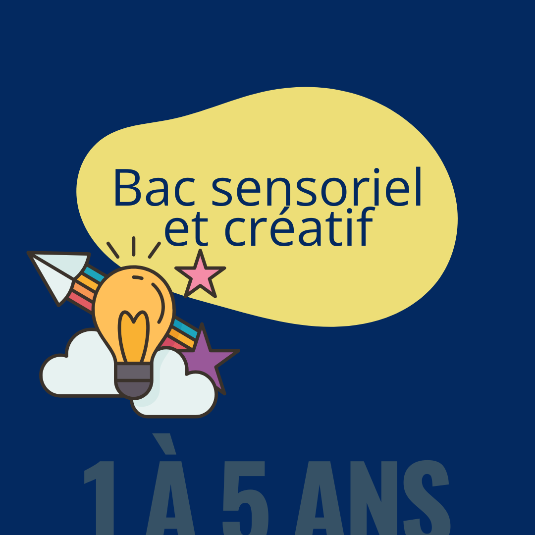 Bac sensoriel et créatif