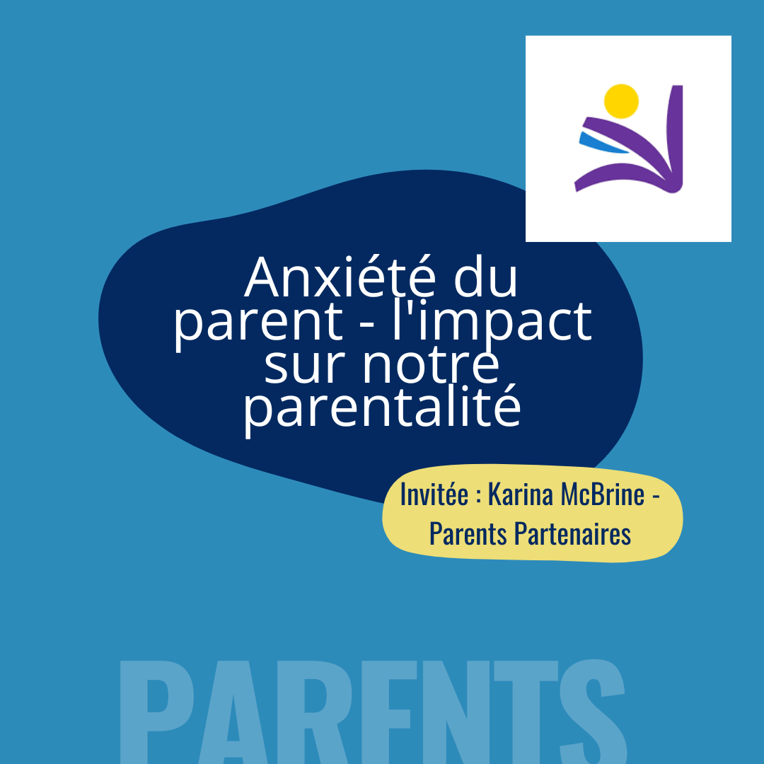 Anxiété du parent - l'impact sur notre parentalité