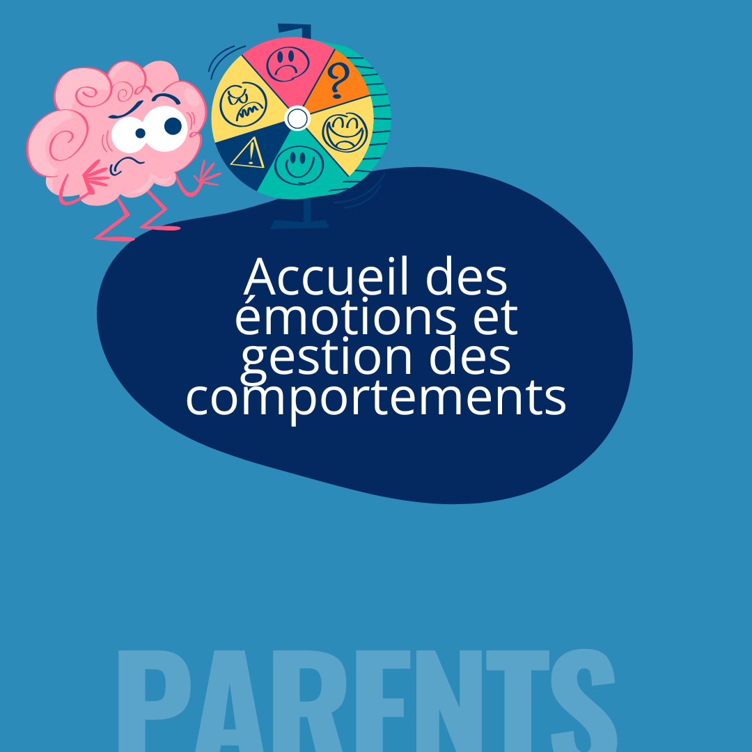 Accueil des émotions et gestion des comportements