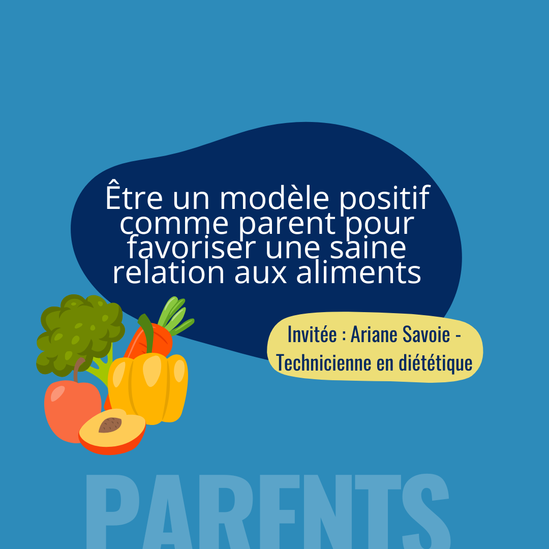 Être un modèle positif comme parent pour favoriser une saine relation aux aliments
