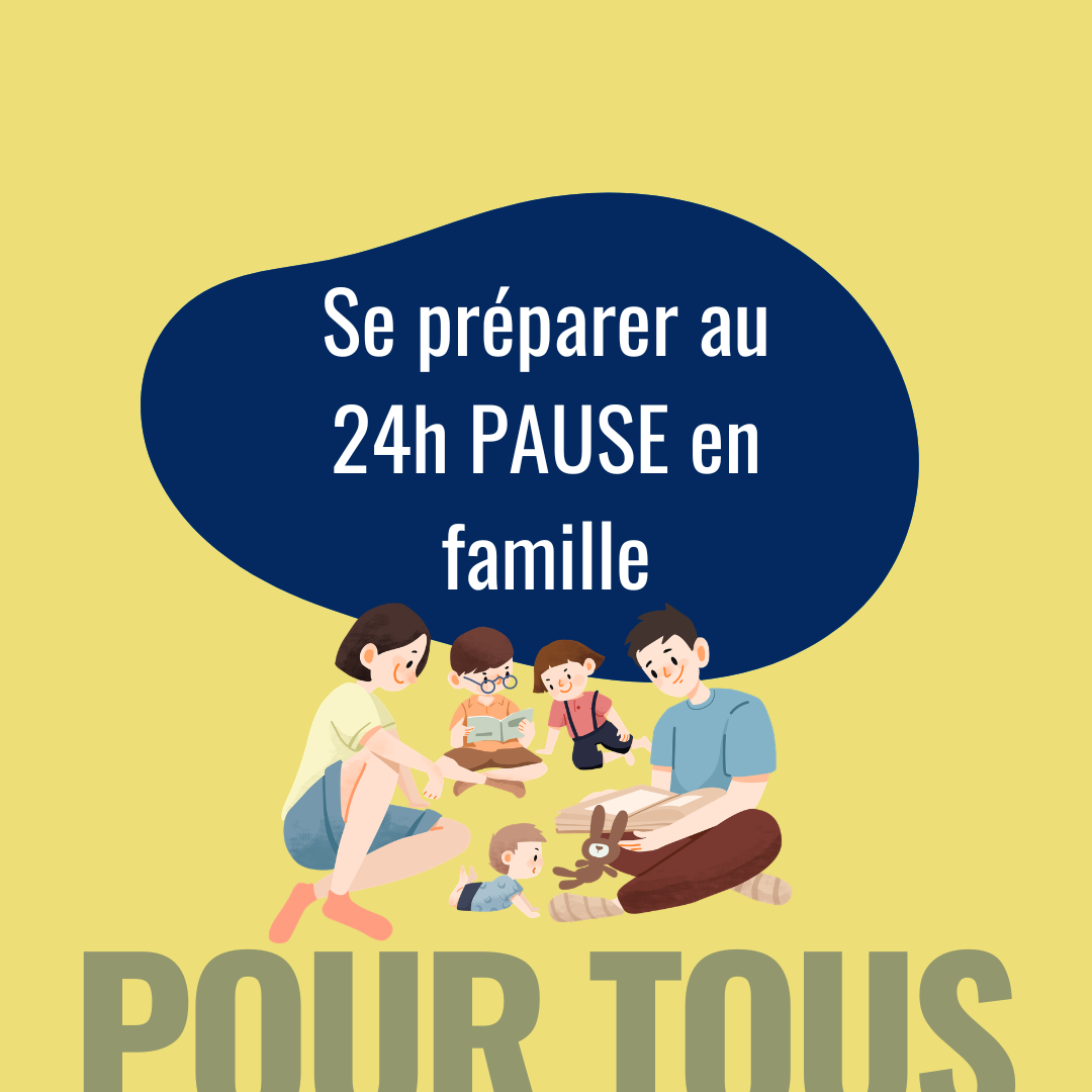 Se préparer au 24h PAUSE en famille