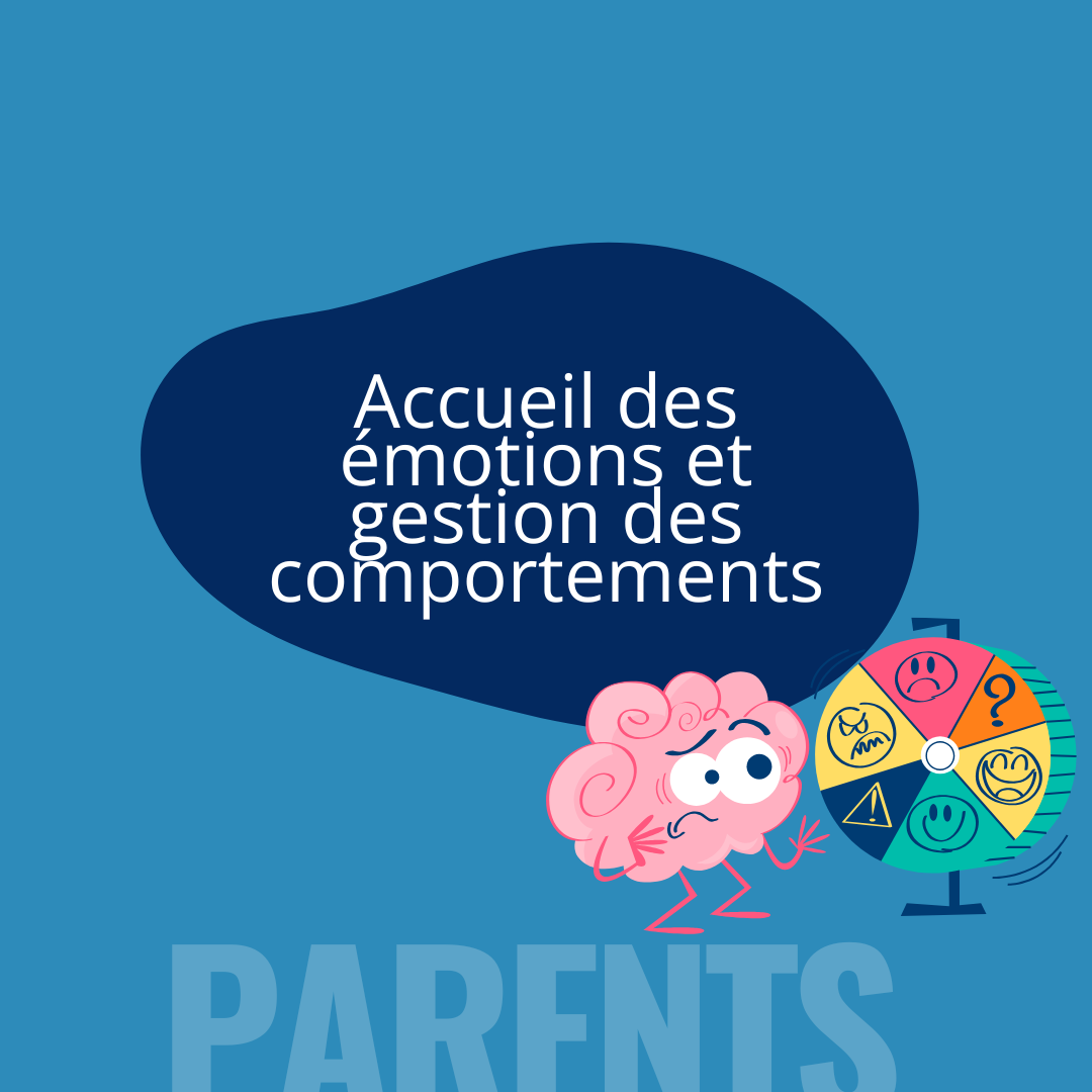 Accueil des émotions et gestion des comportements