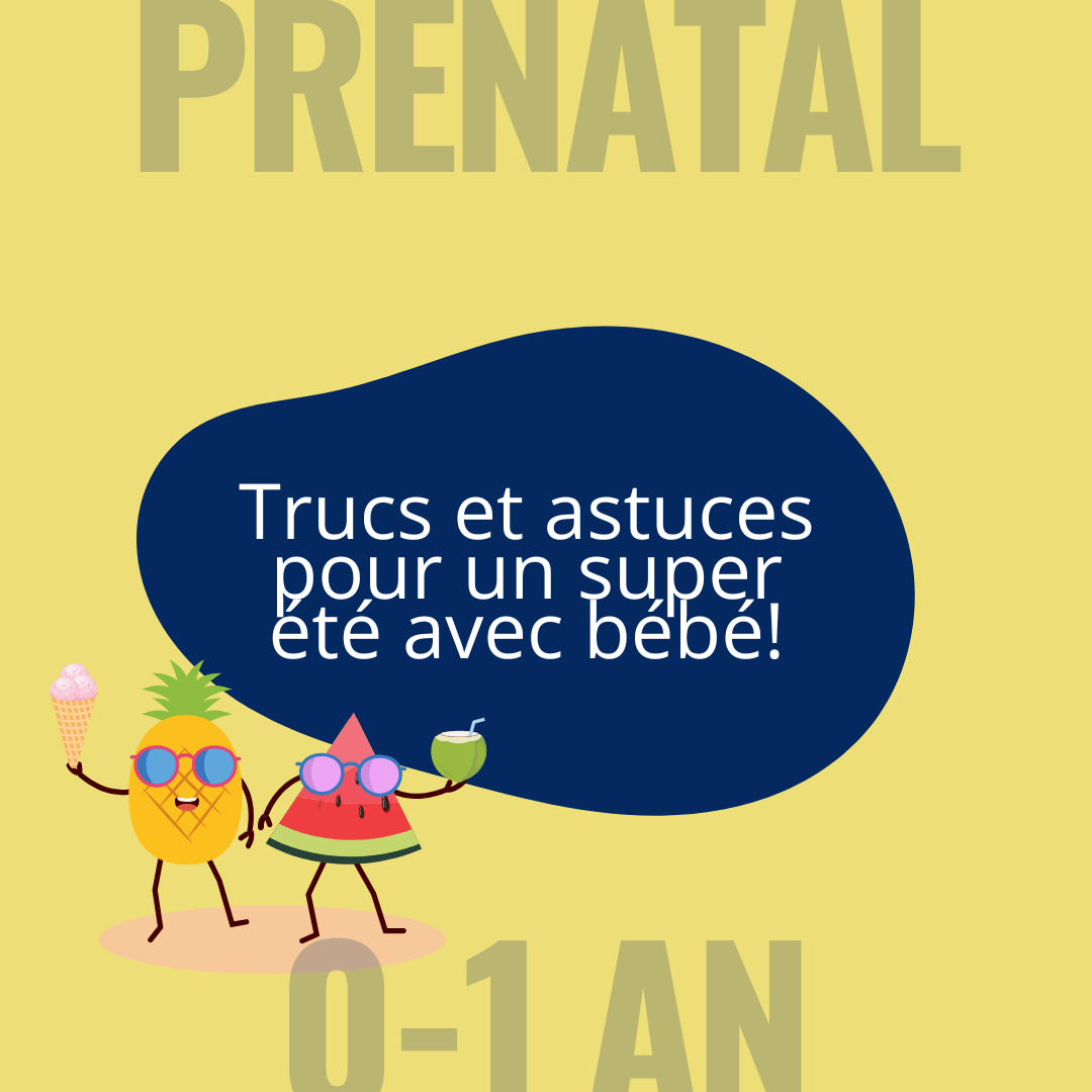 Trucs et astuces pour un super été avec bébé!