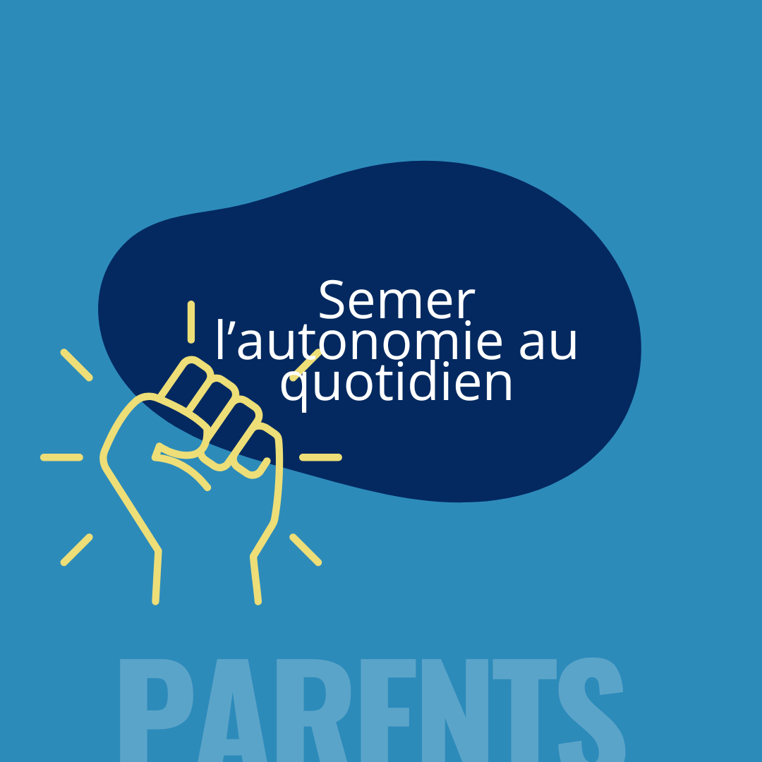 Semer l'autonomie au quotidien