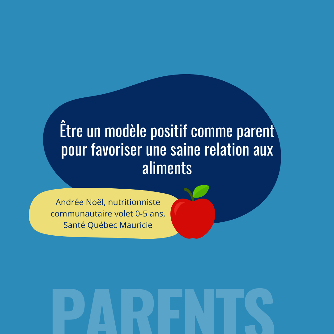 Être un modèle positif comme parent pour favoriser une saine relation aux aliments