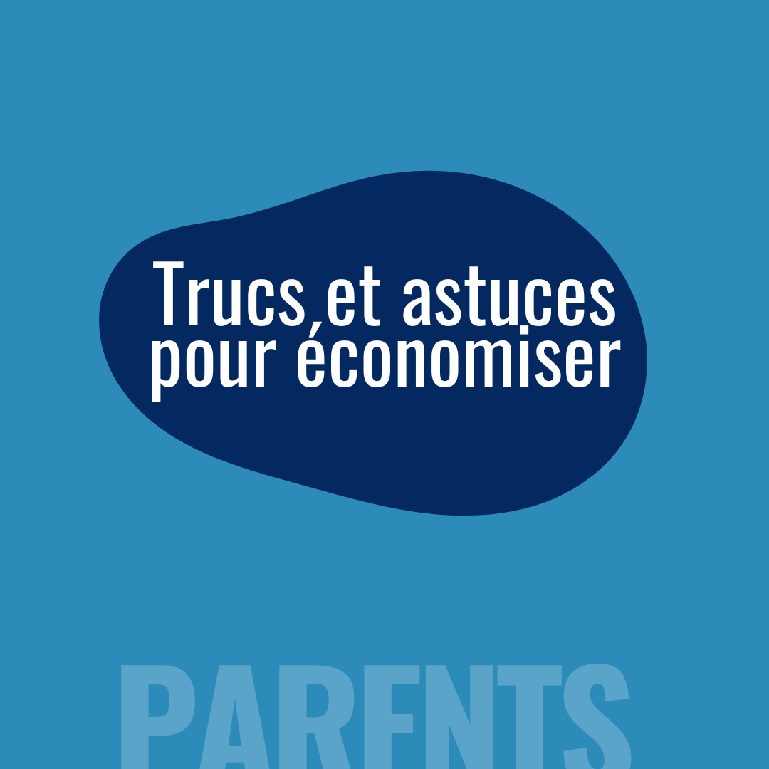 Trucs et astuces pour économiser