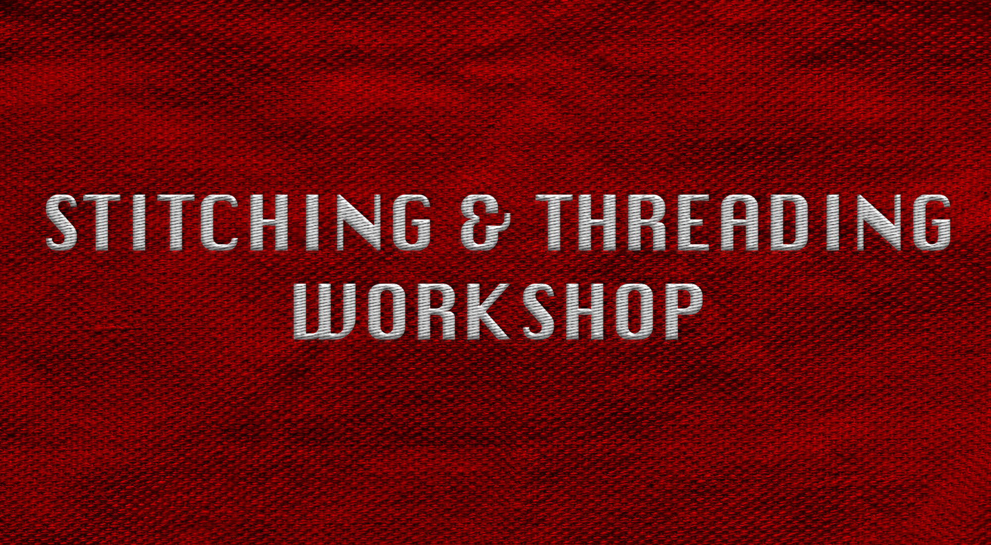 Stitching & Threading Workshop