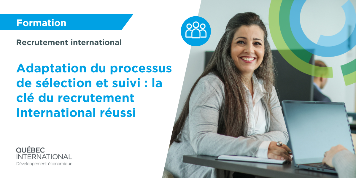 Adaptation du processus de sélection et suivi : la  clé du recrutement International réussi (en présentiel)