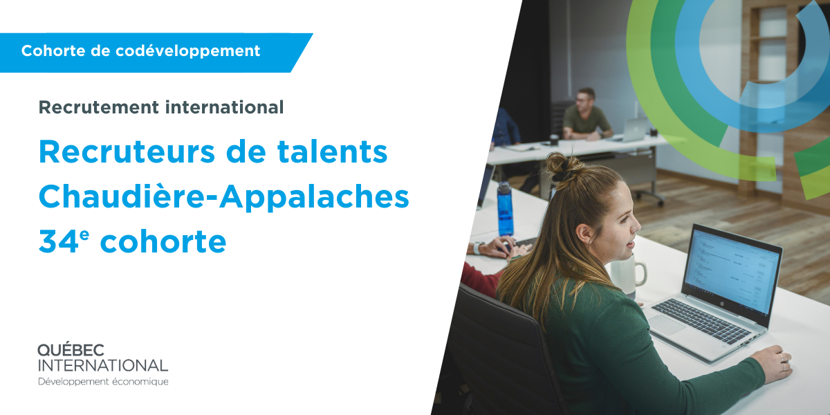 Recruteurs de talents — Chaudière-Appalaches (34e cohorte)