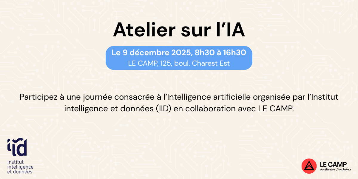 Atelier sur l'IA | l’Institut intelligence et données x LE CAMP