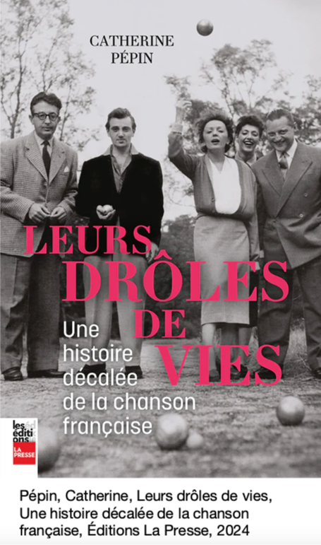 LEURS DRÔLES DE VIES. UNE HISTOIRE DÉCALÉE DE LA CHANSON FRANÇAISE