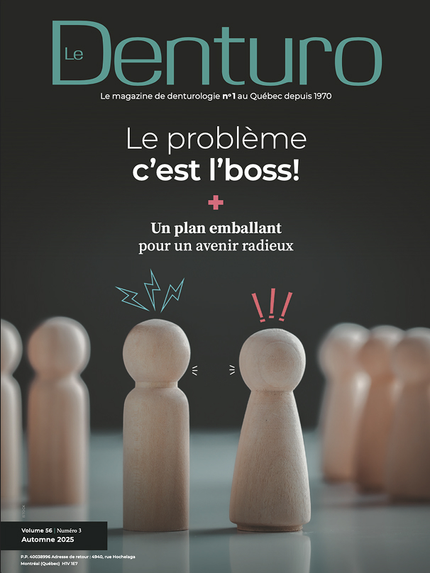 Couverture du magazine Le Denturo, volume 56 numero 3, automne 2025, sur le theme Le probleme c'est l'boss et la gestion en denturologie.