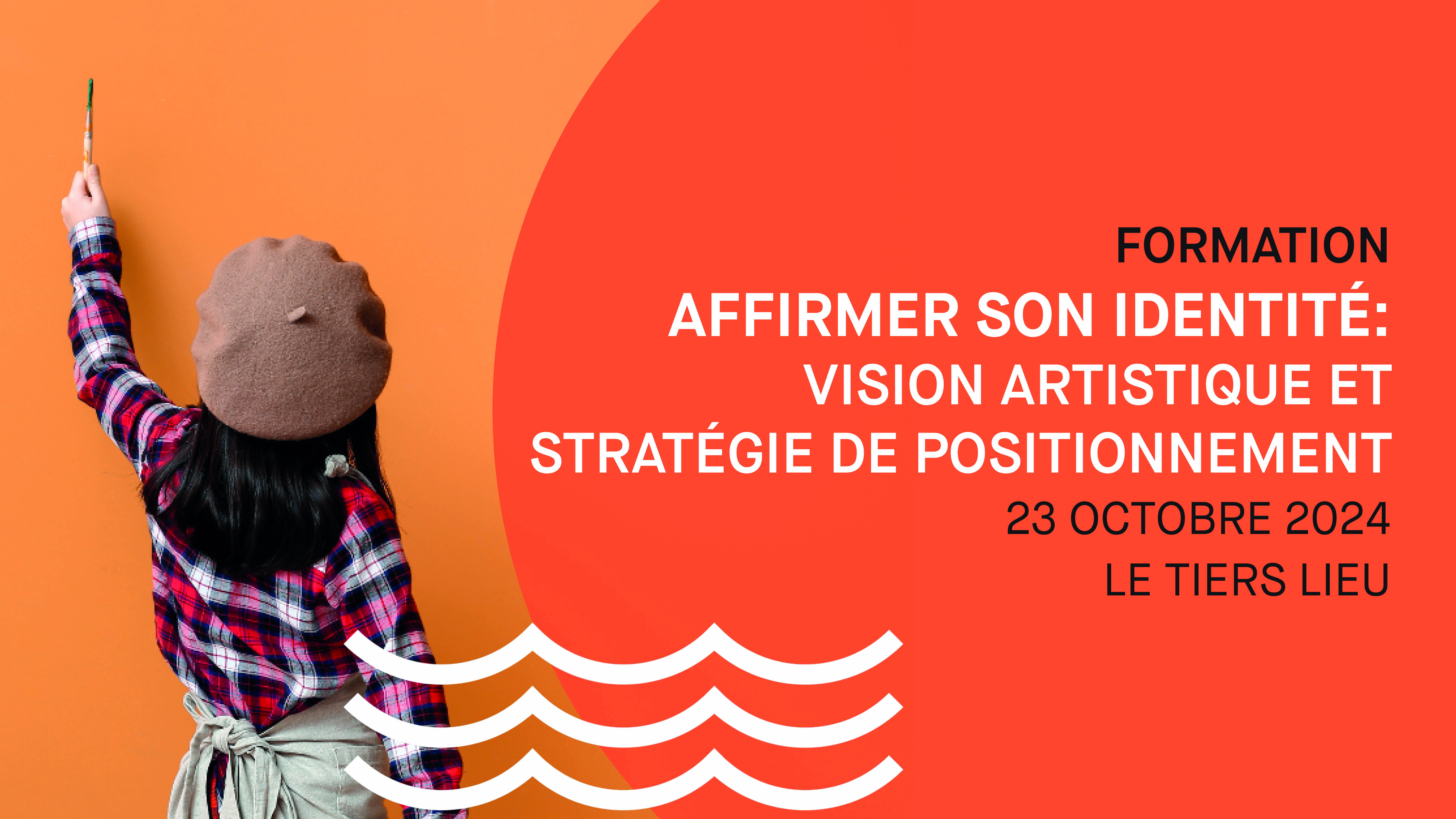 Formation - Affirmer son identité : vision artistique et stratégie de positionnement