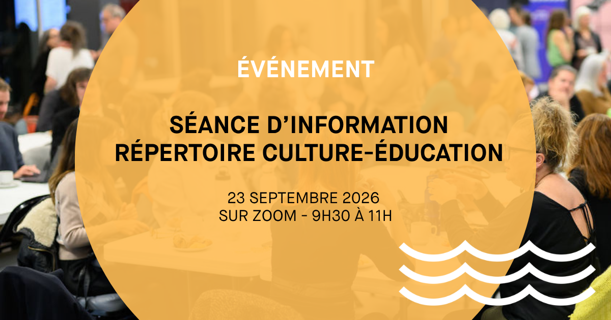 Séance d'information - Répertoire Culture-Éducation