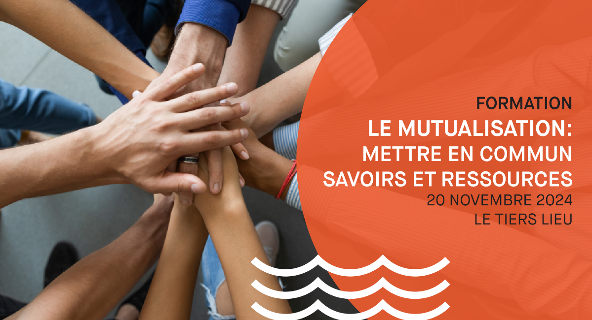 Formation - La Mutualisation : mettre en commun savoirs et ressources