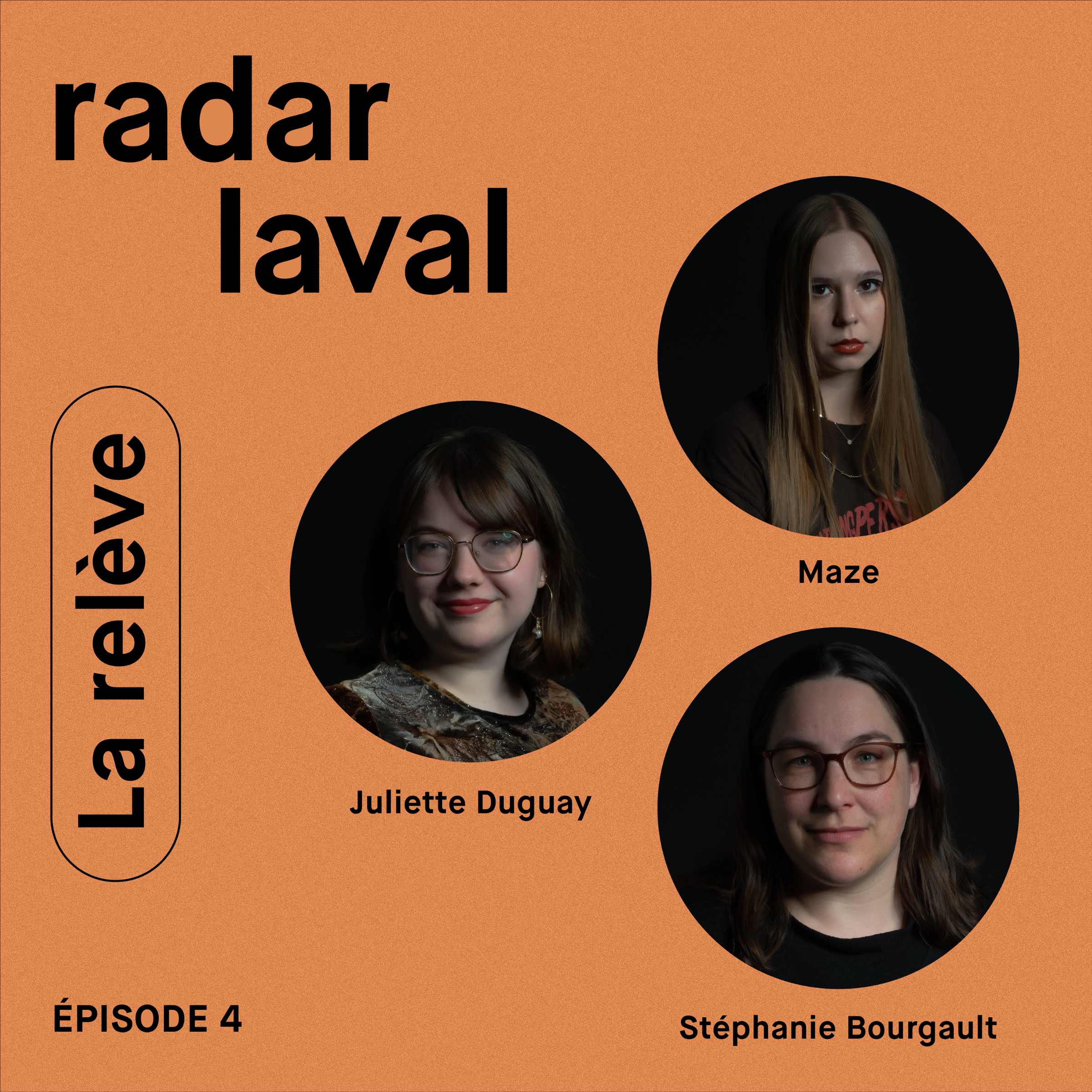Saison 1 Épisode 4 - Passion, talent et ambition: devenir artiste à Laval, avec Stéphanie Bourgault, Juliette Duguay et Maze