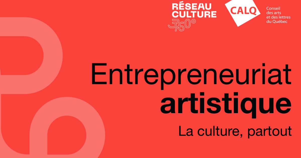 Entrepreneuriat artistique : des outils et des initiatives partout au Québec