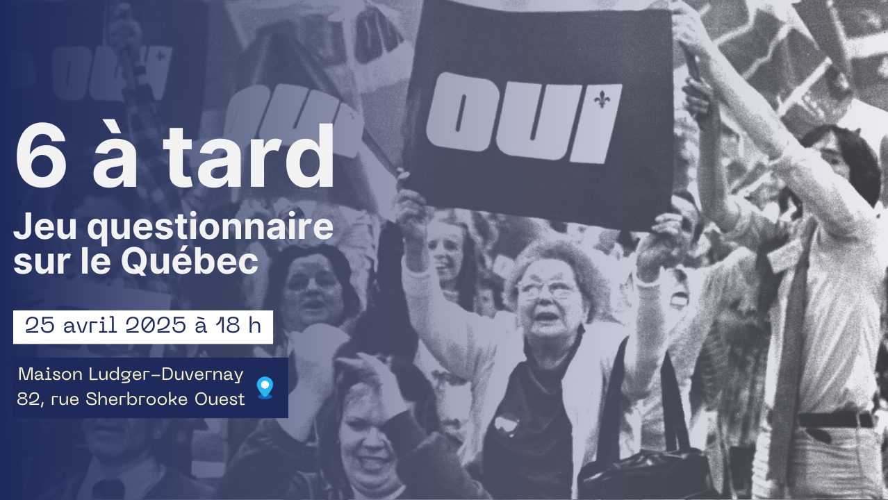 6 @ tard , jeu questionnaire sur le Québec