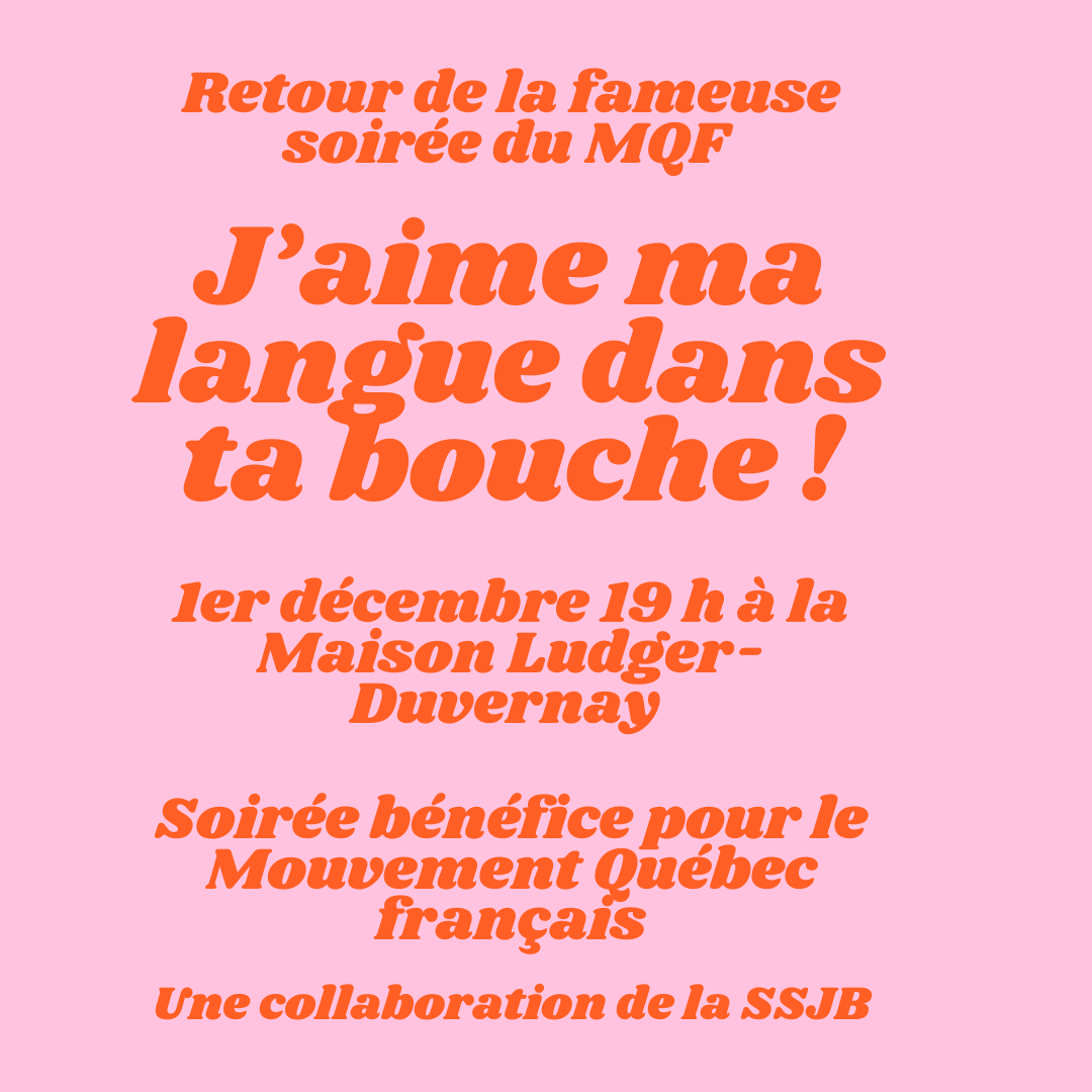 J’AIME MA LANGUE DANS TA BOUCHE Soirée bénéfice pour le Mouvement Québec français