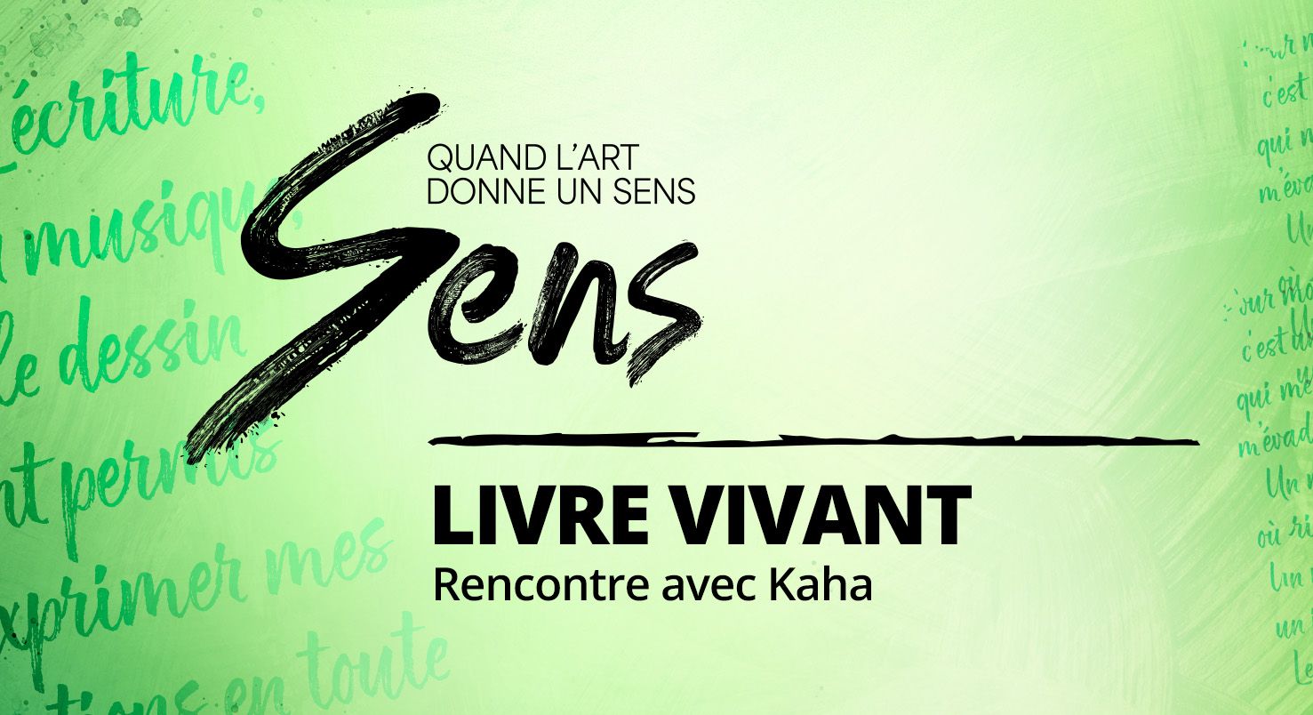 Livre vivant - Rencontre avec Kaha