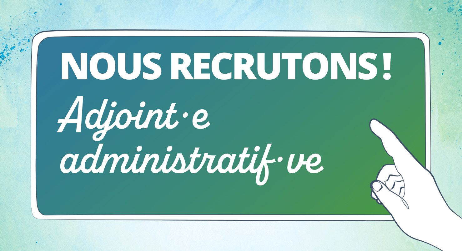 Nous recrutons: Adjoint·e administratif·ve