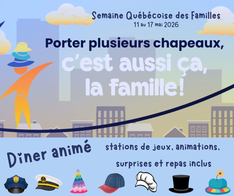 UN DINER ANIMÉ - SEMAINE QUÉBÉCOISE DES FAMILLES