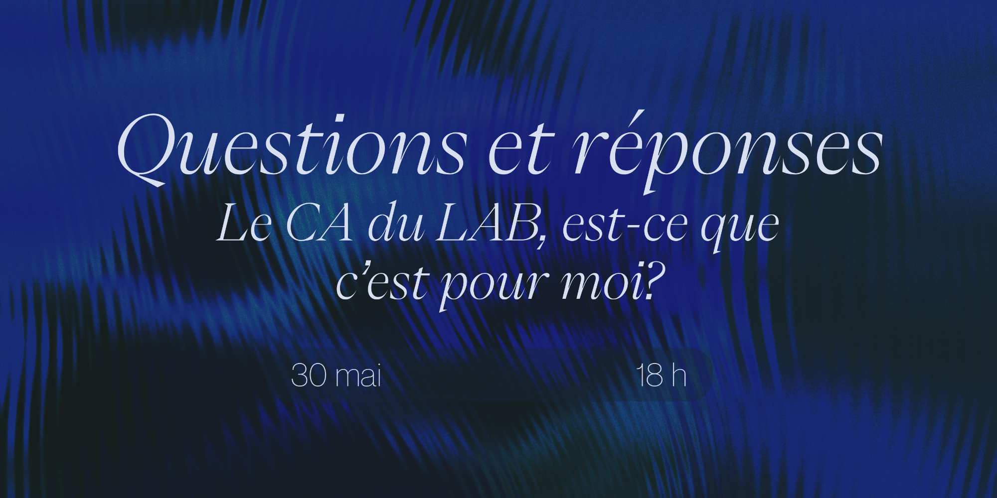 Questions et réponses : le CA du LAB, est-ce que c’est pour moi?