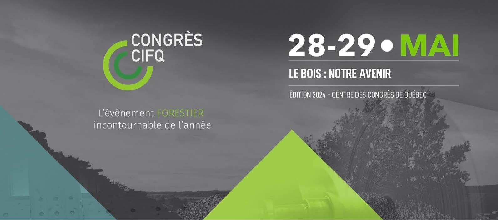 Congrès 2024 du Conseil de l'industrie forestière du Québec (CIFQ)