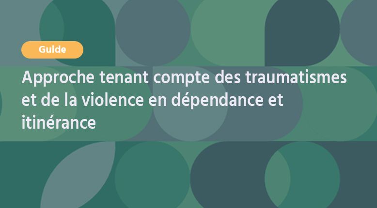 Nouveau guide de l’ESCODI : une approche humaine face aux traumatismes, à la dépendance et à l’itinérance