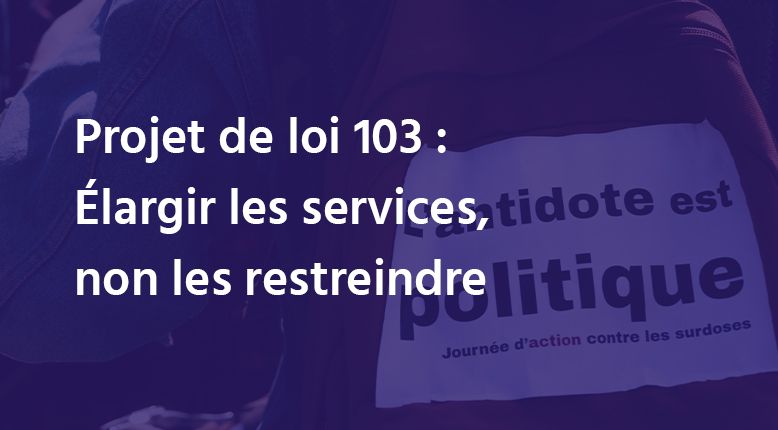 Projet de loi 103 : Élargir les services, non les restreindre