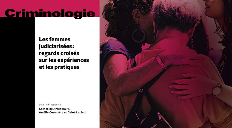 Quand les recherches inspirent les pratiques : trajectoires des femmes judiciarisées