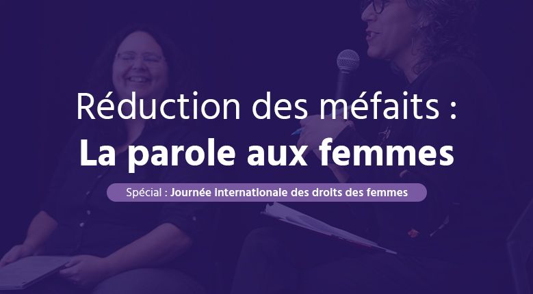 Journée internationale des droits des femmes : Donner toute leur place aux voix des femmes en réduction des méfaits
