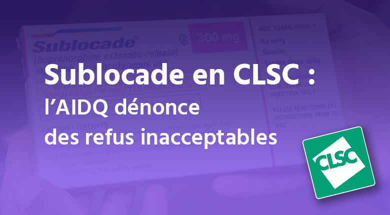 Interruptions de traitement : Un risque réel de rechutes et de surdoses, prévient l’AIDQ