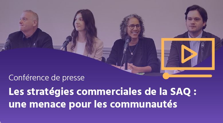 REDIFFUSION : Conférence de presse « Les stratégies commerciales de la SAQ : une menace pour les communautés »
