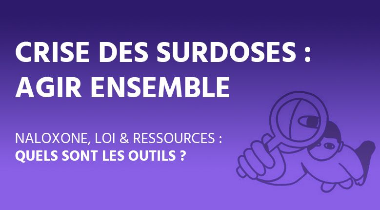 Crise des surdoses : au-delà du 911, les outils et ressources que l’on gagne à connaître