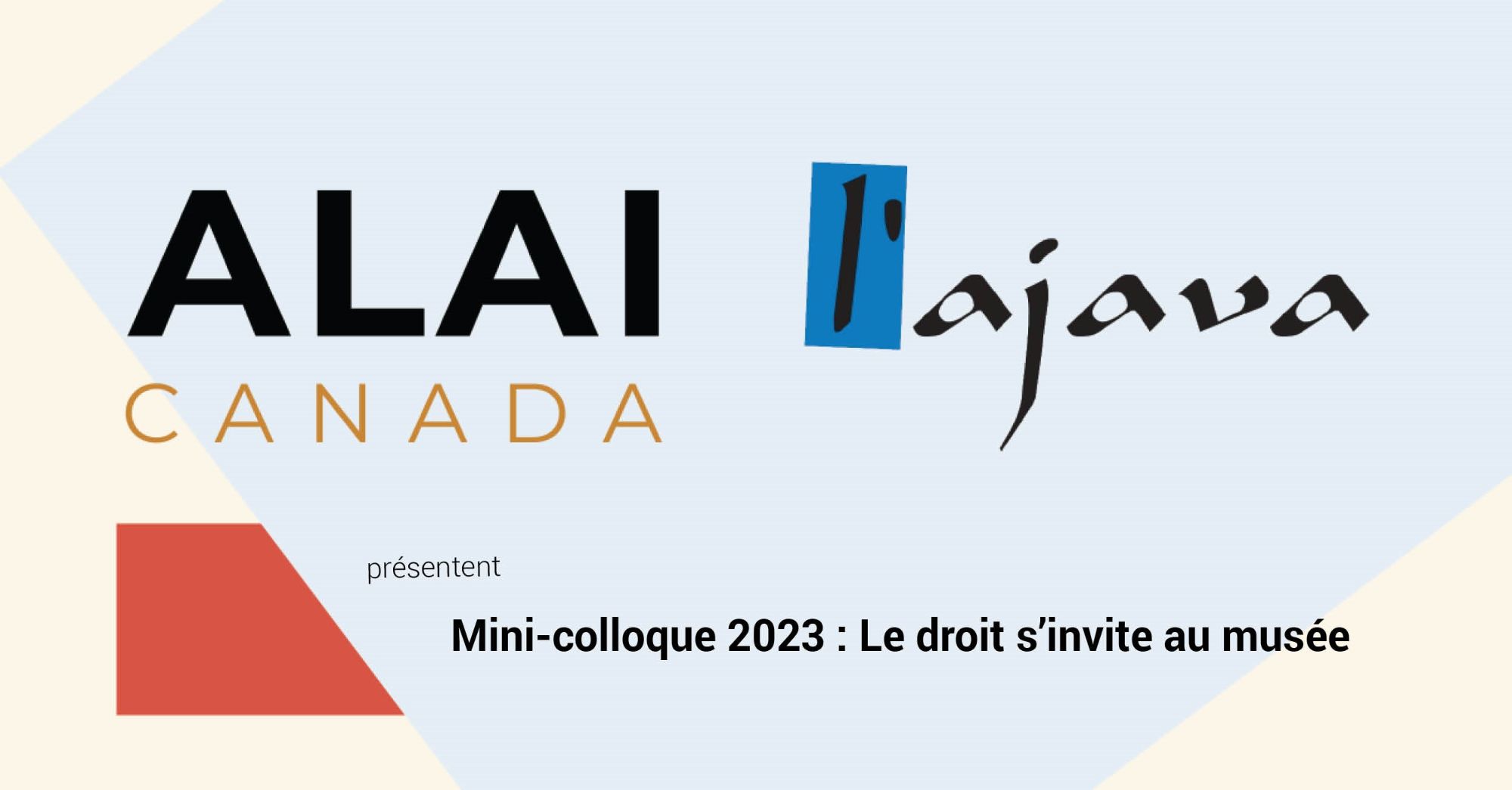 Mini-colloque ALAI-AJAVA - Le droit s'invite au musée : Enjeux juridiques des beaux-arts, entre préservation et transformation
