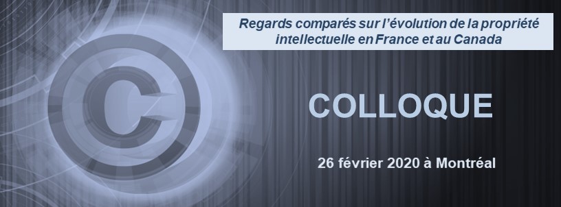 Regards comparés sur l'évolution de la propriété intellectuelle en France et au Canada