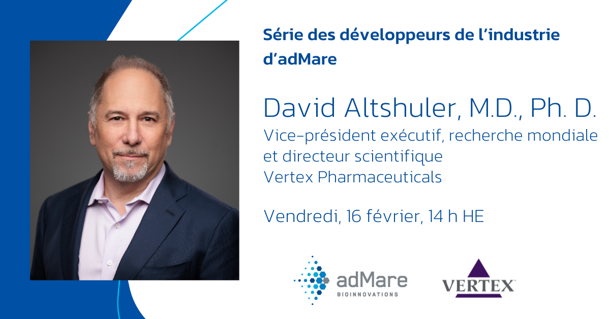 Série des développeurs de l’industrie d’adMare avec le Dr David Altshuler :  Humaniser la découverte de médicaments