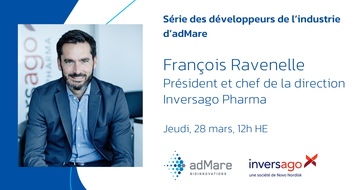 Série des développeurs de l’industrie adMare avec François Ravenelle : l’histoire derrière le succès d’Inversago Pharma