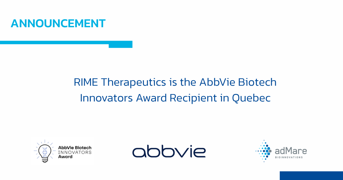 AbbVie and adMare BioInnovations Announce RIME Therapeutics as AbbVie Biotech Innovators Award Recipient in Quebec