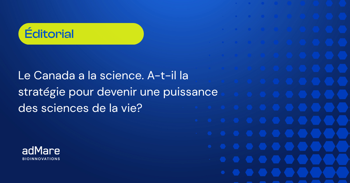 Le Canada a la science. A-t-il la stratégie pour devenir une puissance des sciences de la vie?