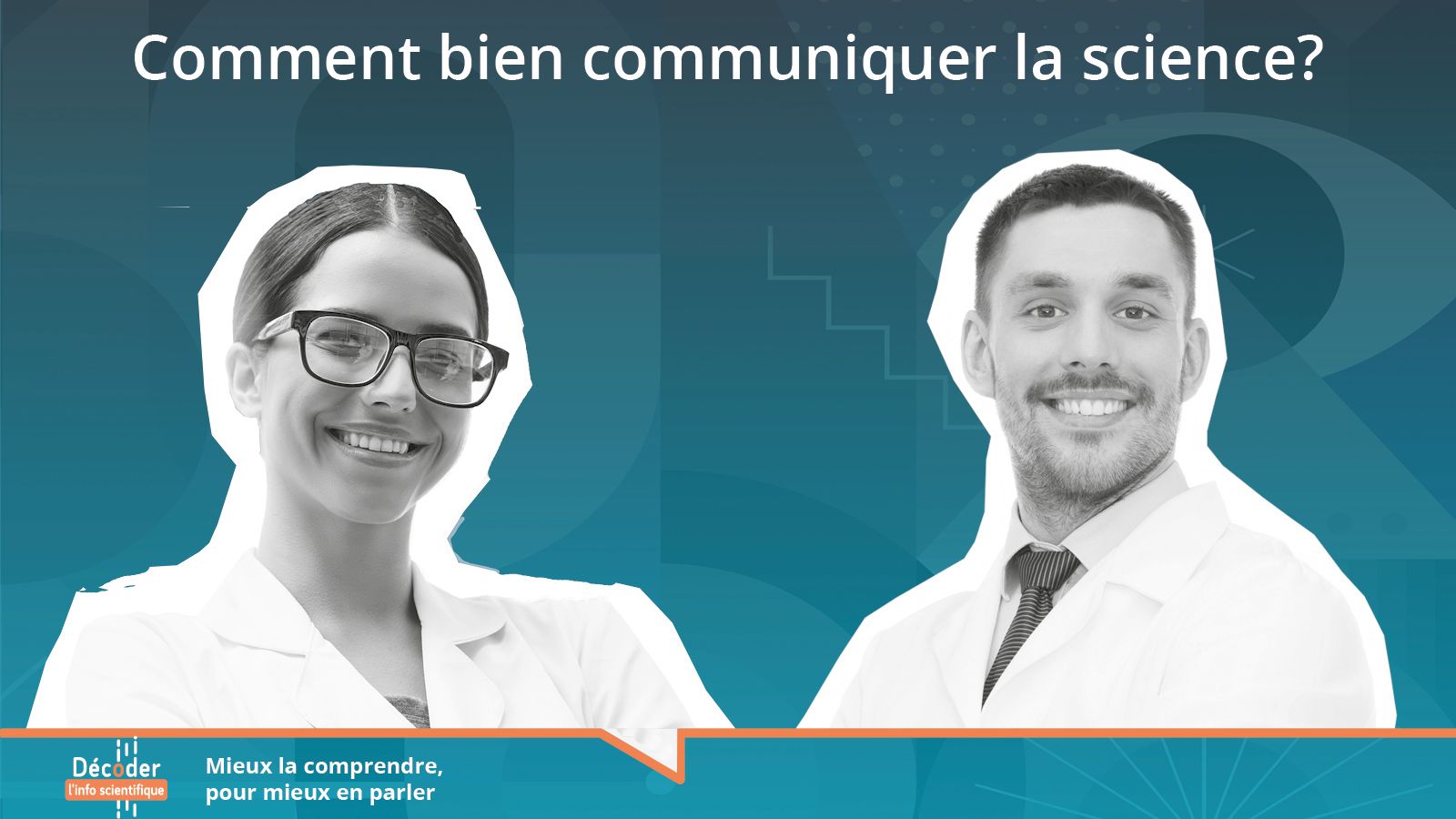 Bien communiquer la science | Pour les chercheurs et les scientifiques